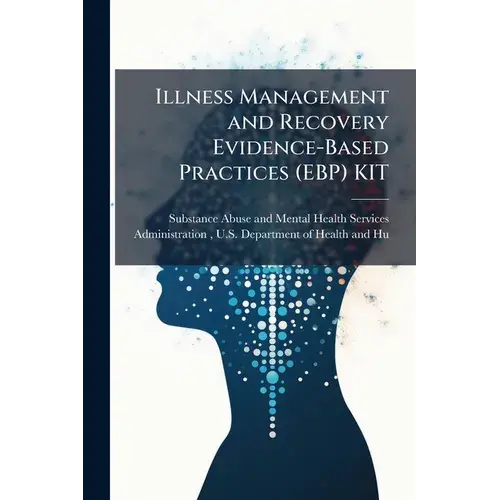 Illness Management And Recovery Evidence-Based Practices (Ebp) Kit - Paperback 1