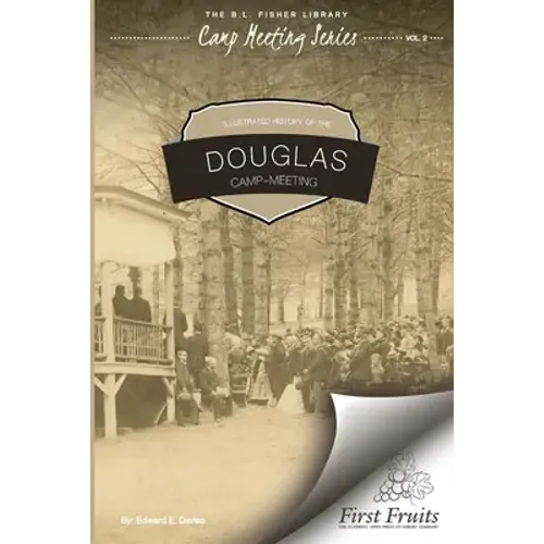 Illustrated History Of Douglas Camp Meeting - Paperback 1