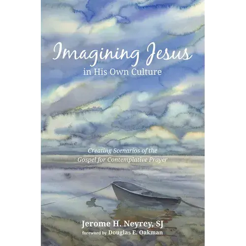 Imagining Jesus In His Own Culture: Creating Scenarios Of The Gospel For Contemplative Prayer - Hardcover 1