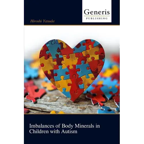 Imbalances Of Body Minerals In Children With Autism - Paperback 1