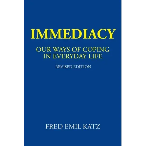 Immediacy: Our Ways Of Coping In Everyday Life - Paperback 1