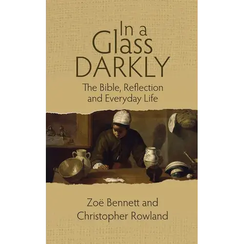 In A Glass Darkly: The Bible, Reflection And Everyday Life - Paperback 1