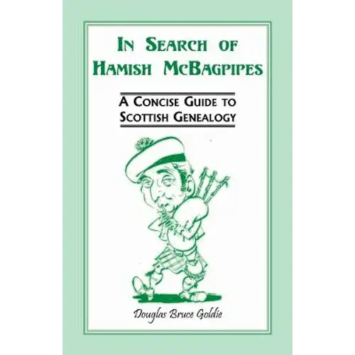 In Search Of Hamish Mcbagpipes: A Concise Guide To Scottish Genealogy - Paperback 1
