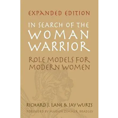In Search Of The Woman Warrior: Role Models For Modern Women: Expanded Edition - Paperback 1