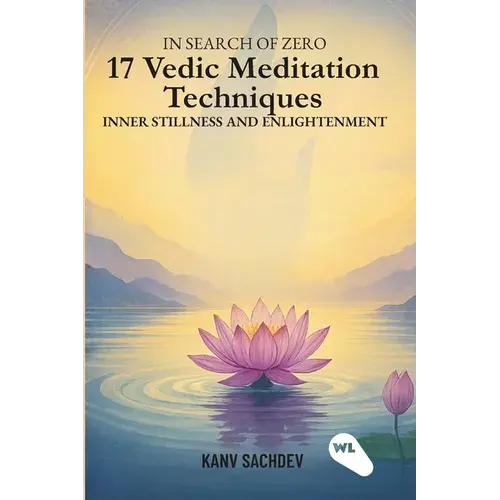 In Search Of Zero: 17 Vedic Meditation Techniques For Inner Stillness And Enlightenment - Paperback 1