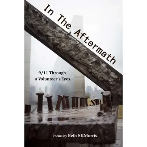 In The Aftermath: 9/11 Through A Volunteer's Eyes - Paperback 1