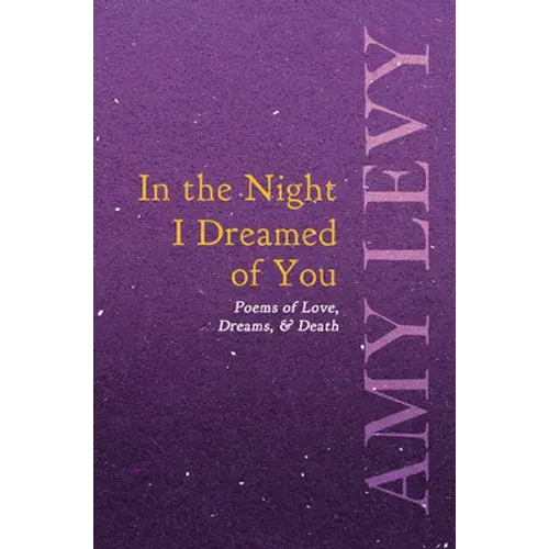 In The Night I Dreamed Of You - Poems Of Love, Dreams, & Death - Paperback 1