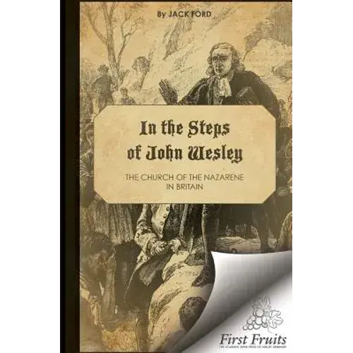 In The Steps Of John Wesley: The Church Of The Nazarene In Britian - Paperback 1