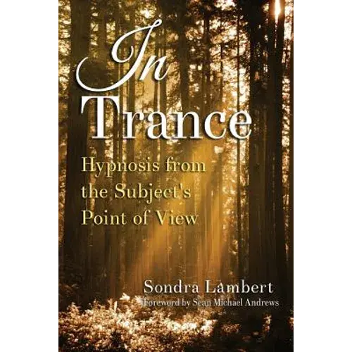 In Trance: Hypnosis From The Subject's Point Of View - Paperback 1
