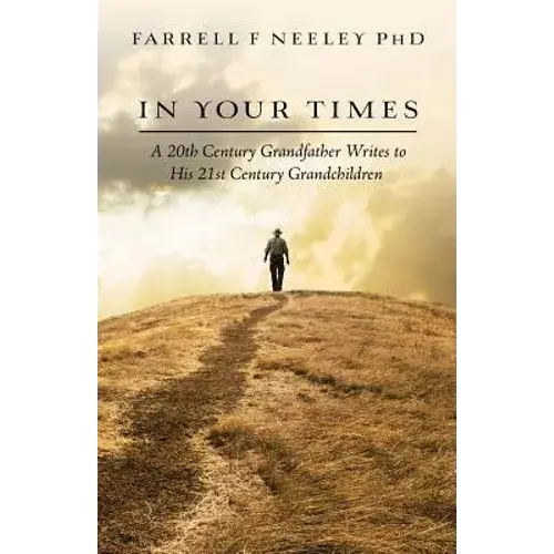In Your Times: A 20Th Century Grandfather Writes To His 21St Century Grandchildren - Paperback 1