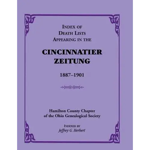 Index Of Death Lists Appearing In The Cincinnatier Zeitung, 1887-1901 - Paperback 1