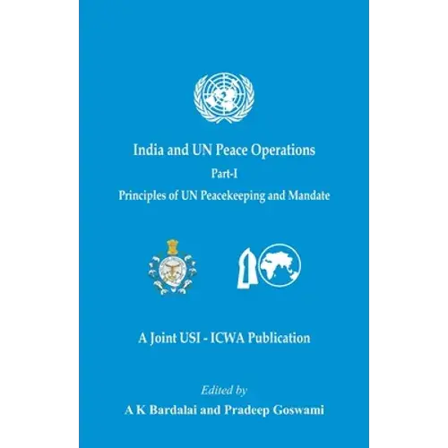 India And Un Peace Operations - Part 1 (Principles Of Un Peacekeeping And Mandate) - Paperback 1