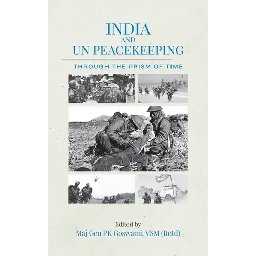 India And Un Peacekeeping: Through The Prism Of Time - Hardcover 1