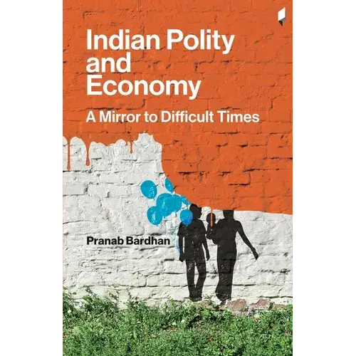 Indian Polity And Economy: A Mirror To Difficult Times - Paperback 1