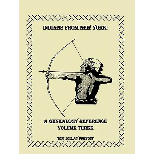 Indians From New York: A Genealogy Reference, Volume 3 - Paperback 1