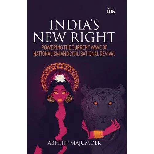India's New Right: Powering The Current Wave Of Nationalism And Civilisational Revival - Paperback 1