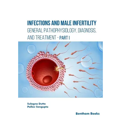 Infections And Male Infertility: General Pathophysiology, Diagnosis, And Treatment - Paperback 1