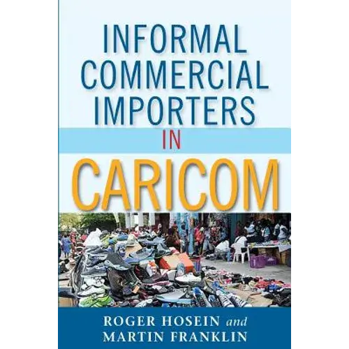 Informal Commercial Importers In Caricom - Paperback 1