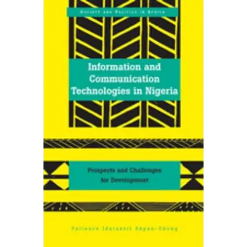 Information And Communication Technologies In Nigeria: Prospects And Challenges For Development - Paperback 1