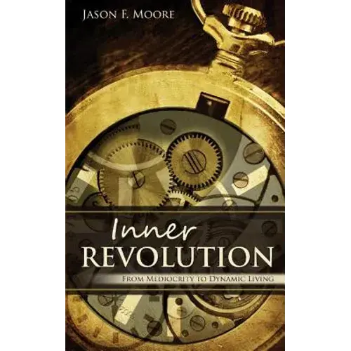 Inner Revolution: From Mediocrity To Dynamic Living - Paperback 1