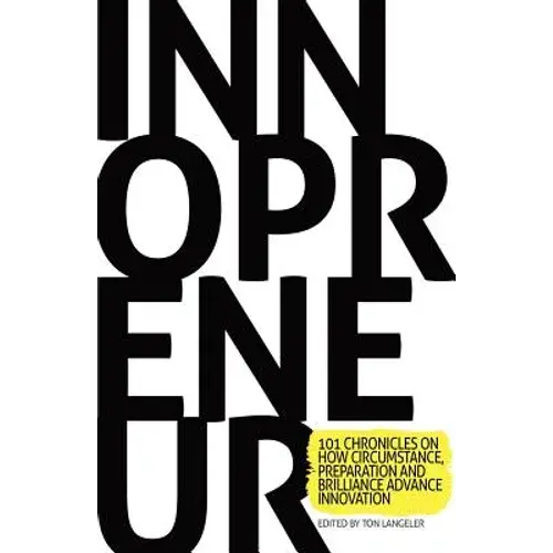 Innopreneur: 101 Chronicles On How Circumstance, Preparation And Brilliance Advance Innovation - Paperback 1