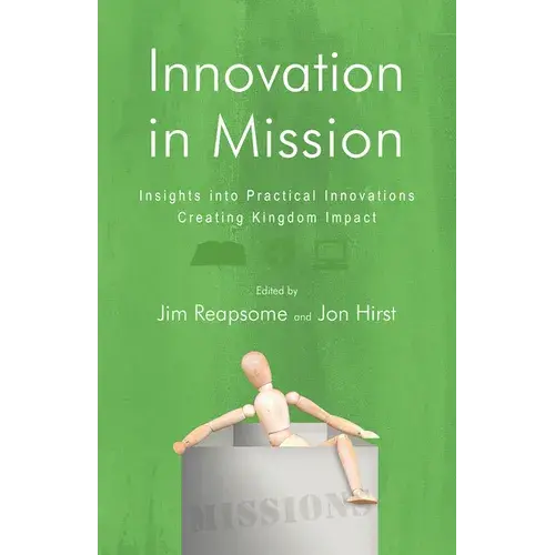 Innovation In Mission: Insights Into Practical Innovations Creating Kingdom Impact - Paperback 1