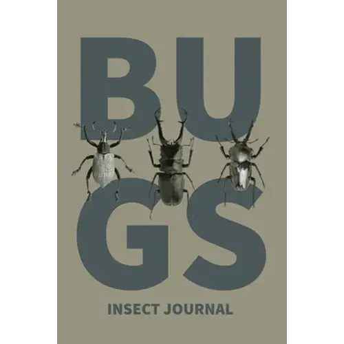 Insect Journal: Bug Log, Explore Nature, Observe & Record Bugs Book, Insect Hunters Diary, Notebook - Paperback 1