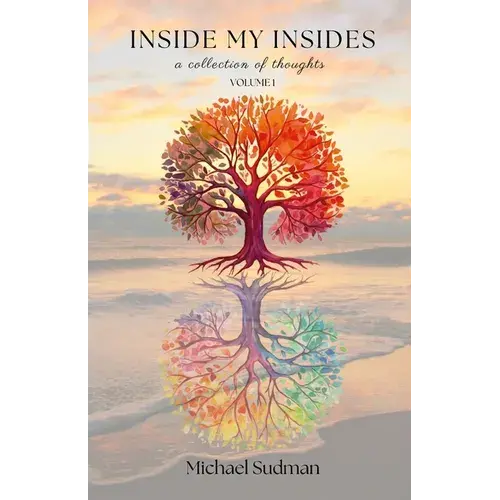 Inside My Insides: A Collection Of Thoughts: Volume 1 - Paperback 1