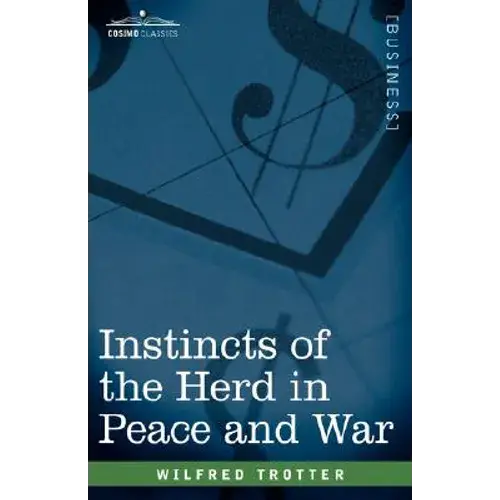 Instincts Of The Herd In Peace And War - Hardcover 1