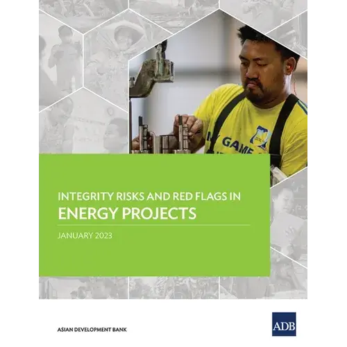 Integrity Risks And Red Flags In Energy Projects - Paperback 1