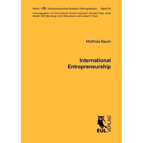 International Entrepreneurship: Determinants Of The Propensity To Internationalize And The Different Types Of International New Ventures - Paperback 1