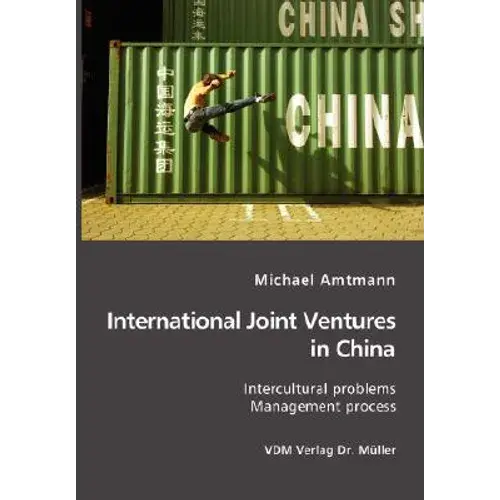 International Joint Ventures In China: Intercultural Problems. Management Process - Paperback 1
