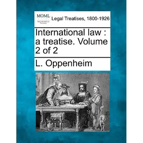 International Law: A Treatise. Volume 2 Of 2 - Paperback 1