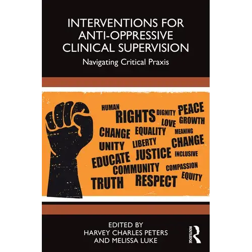 Interventions For Anti-Oppressive Clinical Supervision: Navigating Critical Praxis - Paperback 1