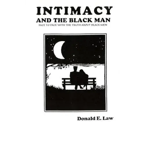 Intimacy And The Black Man: Face To Face With The Truth About Black Men - Paperback 1