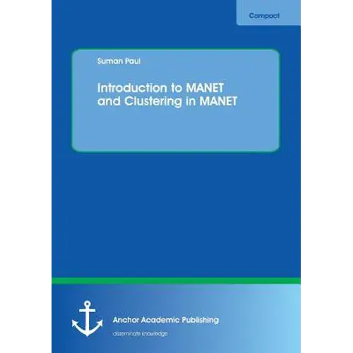 Introduction To Manet And Clustering In Manet - Paperback 1
