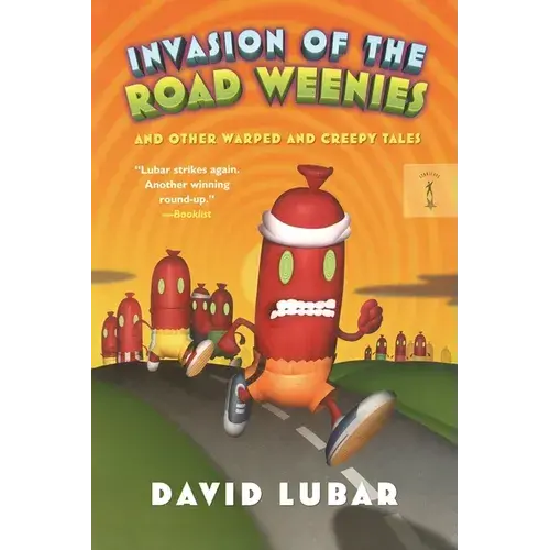 Invasion Of The Road Weenies: And Other Warped And Creepy Tales - Paperback 1