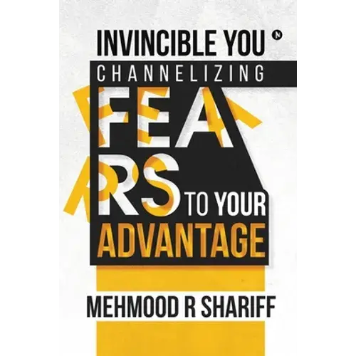 Invincible You - Channelizing Fears To Your Advantage - Paperback 1