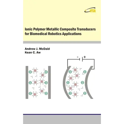 Ionic Polymer Metallic Composite Transducers For Biomedical Robotics Applications - Hardcover 1