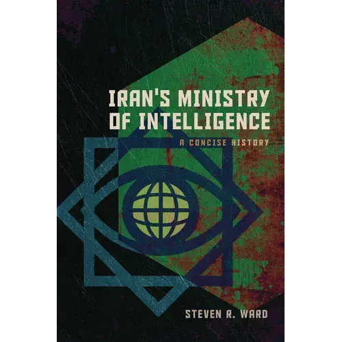 Iran's Ministry Of Intelligence: A Concise History - Hardcover 1