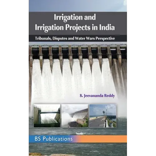 Irrigation And Irrigation Projects In India: Tribunals, Disputes And Water Wars Perspective - Hardcover 1