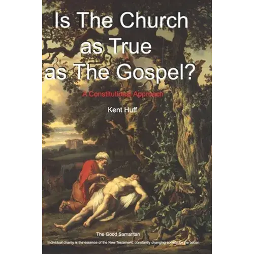 Is The Church As True As The Gospel?: A Constitutional Approach - Paperback 1