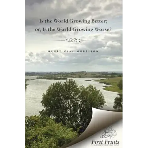 Is The World Growing Better; Or, Is The World Growing Worse? - Paperback 1