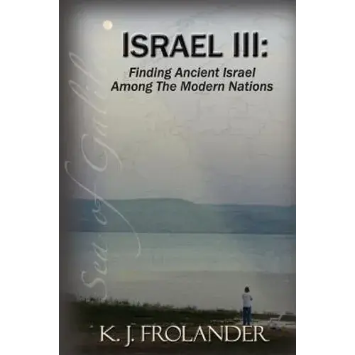 Israel Iii: Finding Ancient Israel Among The Modern Nations - Paperback 1