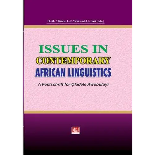 Issues In Contemporary African Linguistics: A Festschrift For Oladele Awobuluyi - Paperback 1