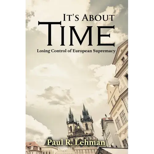 It's About Time: Losing Control Of European Supremacy - Paperback 1