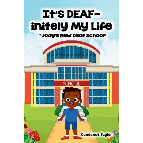 It's Deaf-Initely My Life "Jody's New Deaf School" - Paperback 1