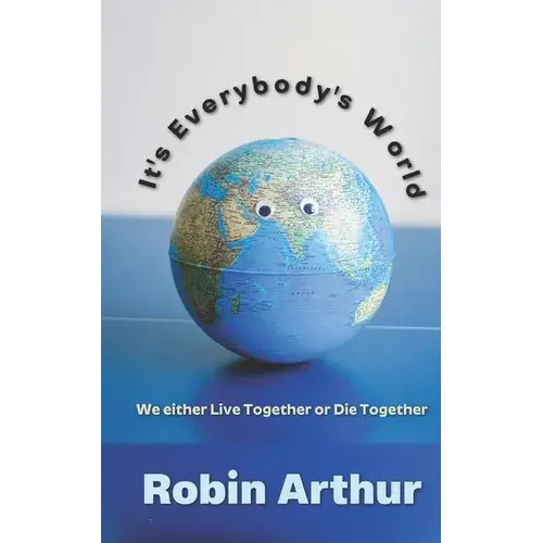 It's Everybody's World: We Either Live Together Or Die Together - Paperback 1
