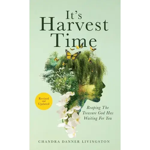 It's Harvest Time: Reaping The Treasure God Has Waiting For You - Hardcover 1