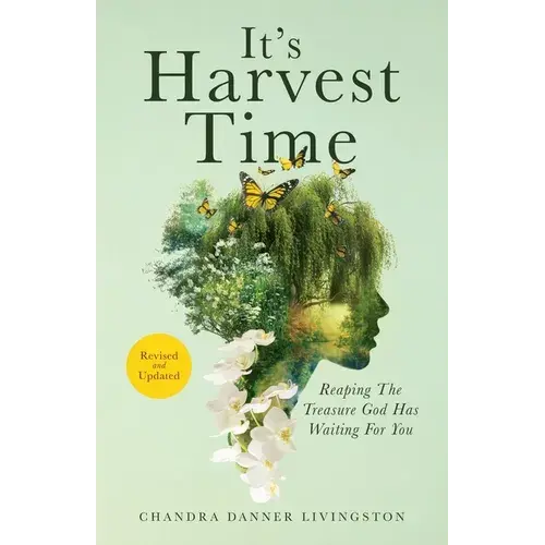 It's Harvest Time: Reaping The Treasure God Has Waiting For You - Paperback 1